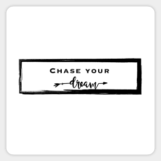 Chase your dream Sticker